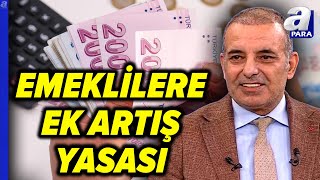 Emeklilere Müjde Emekliye Ek Artış Yasasını Faruk Erdem TEK TEK AÇIKLADI  A Para [upl. by Yelkcub797]