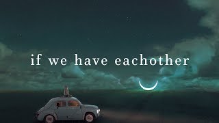 Alec Benjamin  If We Have Each Other Lyrics [upl. by Bevus]