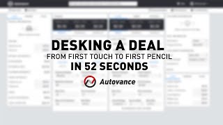 Desking a Deal in 52 Seconds  From First Touch to First Pencil  Autovance Desk [upl. by Bree123]