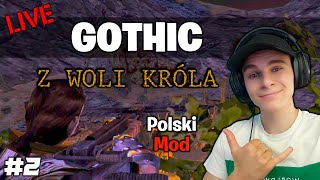 Gothic  Z Woli Króla ⚔️ ODBIJAMY STARY OBÓZ ⚔️ Polski Mod  OrtegaX 2 🔴 NA ŻYWO [upl. by Anitnemelc90]