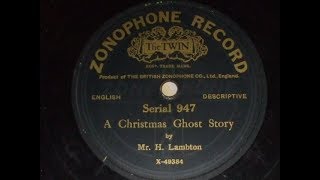 quotAn Xmas Ghost Storyquot read by Mr H Lambton Zono Twin 947 [upl. by Antonietta804]