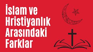 İslam ve Hristiyanlık Arasındaki Farklar  Üçlü Birlik Öğretisi [upl. by Clite761]