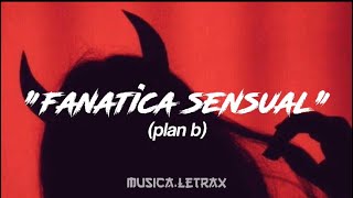 Plan bfanatica sensual letra [upl. by Macleod]