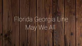 Florida Georgia Line  May We All Lyrics ft Tim McGraw [upl. by Bull]