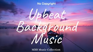 1 Hour Upbeat Background Music Best MBB Music Collection Free Download No Copyright [upl. by Evanthe]