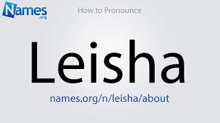 How to Pronounce Leisha [upl. by Kress]