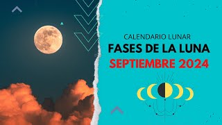 ▶️ CALENDARIO LUNAR SEPTIEMBRE 2024 ✅ TODAS LAS FASES EN SEPTIEMBRE 2024  FASES LUNARES 2025 VÍDEO [upl. by Arolf707]