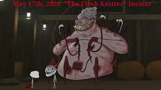 Trollge May 17th 2024 quotThe Flesh Knitterquot Incident [upl. by Abate]