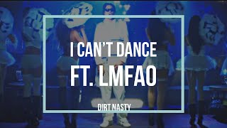 Dirt Nasty  I Cant Dance ft LMFAO MUSIC VIDEO [upl. by Gaivn]