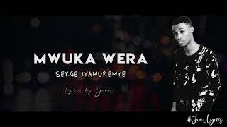 Mwuka wera by Serge Iyamuremye [upl. by Laing]