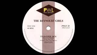 The Reynolds Girls  Id Rather Jack Extended Mix [upl. by Aihsal]