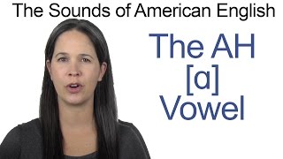 American English  AH ɑ Vowel  How to make the AH Vowel [upl. by Nai]