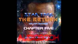 Star Trek The Return Audiobook  Chapter Five FanMade [upl. by Davine]