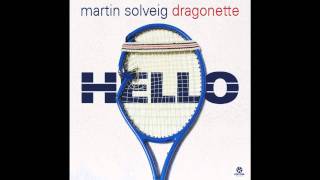 Hello Radio Edit  Martin Solveig amp Dragonette HQ [upl. by Damick764]