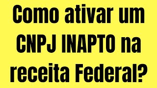 Como ATIVAR um CNPJ INAPTO na RECEITA FEDERAL [upl. by Atalante]