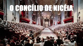 CONCÍLIO DE NICÉIA [upl. by Butta741]