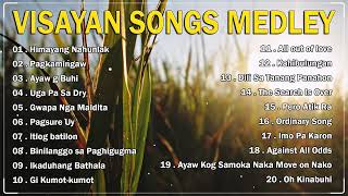 VISAYAN SONGS MEDLEY 🎶 Himayang Nahunlak  Pagkamingaw  Ayaw g Buhi [upl. by Waltner]