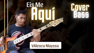 Samuel Bianchini  Eis Me Aqui  ValescaMayssa  Bass Cover [upl. by Netaf86]