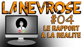 La névrose 04  Le rapport à la réalité  LES MINISODES [upl. by Ahsenahs652]