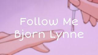 Bjorn Lynne  Follow Me Lyrics [upl. by Hesketh718]