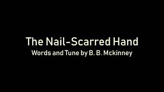 The NailScarred Hand [upl. by Nayhr]