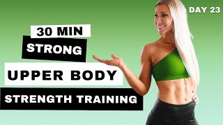 DAY 23  30 Min ULTIMATE Upper Body Strength Training Workout  Dumbbells Only [upl. by Lifton]