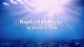 Baptized In Water TFWS2248 Singalong by Teresa A Pash [upl. by Amo]