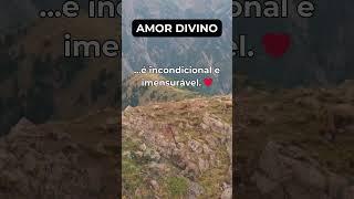 O AMOR DIVINO O AMOR INCONDICIONAL E IMENSURÁVEL DE DEUS AmorDivino AmorDeDeus AmorIncondicional [upl. by Traver318]