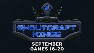 ShoutCraft Kings September  Games 1620 [upl. by Christyna]