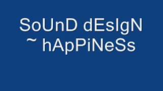 SoUnD dEsIgN  hApPiNeSs [upl. by Bridie499]