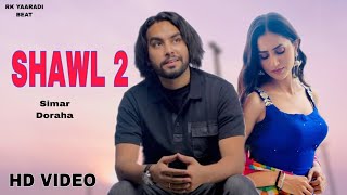 Shawl 2 Simar Doraha  Official Video Punjabi Songs 2023 [upl. by Elmore]