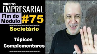 Direito Empresarial  Aula 75 Tópicos finais de sociedades Fim do módulo [upl. by Adelpho756]