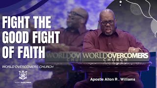 Fight The Good Fight Of Faith  Apostle Alton R Williams [upl. by Ajiram]