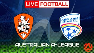 Adelaide United vs Brisbane Roar  Live Match Score Today 2024 2nd half [upl. by Orlov8]