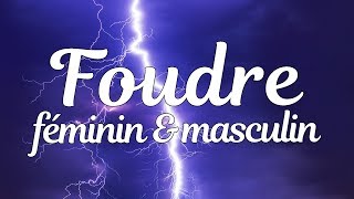 FOUDRE  FÉMININ amp MASCULIN [upl. by Rexford805]