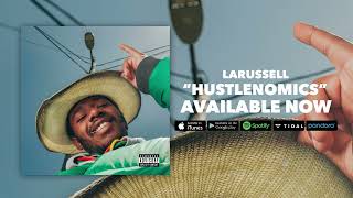 LaRussell DTB Ekzakt  Hustlenomics Full Album [upl. by Llenrap65]