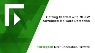 Getting Started with Forcepoint NGFW Advanced Malware Detection [upl. by Ainav]