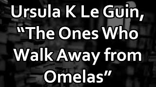 Philosopher Reads Le Guins quotThe Ones Who Walk away from Omelasquot Commentated read at 1212 [upl. by Robma520]