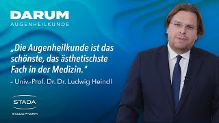 Prof Ludwig M Heindl – Darum Augenheilkunde [upl. by Bartosch]