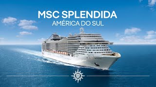 MSC Splendida na América do Sul  Conheça o itinerário [upl. by Thurlow]