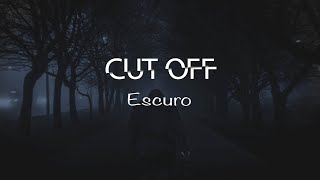 Cut Off  Escuro Original Mix [upl. by Cormick185]