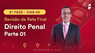 2ª Fase OAB 40  Revisão de Reta Final  Direito Penal  Parte 1 [upl. by Asirac]