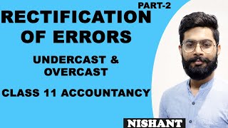 Rectification Of Errors  Undercast and Overcast  Class 11 Accounts  CBSE  NCERT [upl. by Rollin768]