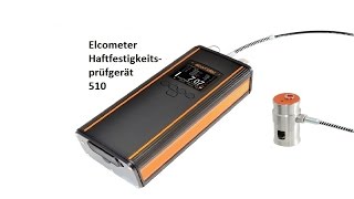 Elcometer 510 Automatisches Haftfestigkeitsprüfgerät gemäß ISO 4624 wwwelcometerde [upl. by Eissalc]