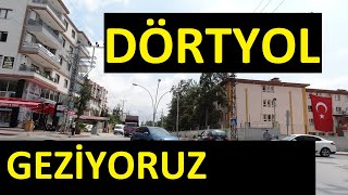 Dörtyol Hatay  Hatayın Dörtyol ilçesini geziyoruz [upl. by Torry]