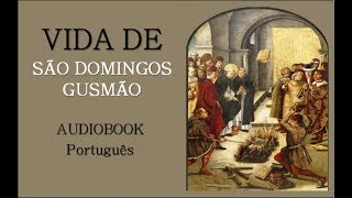 Vida de São Domingos de Gusmão  AudioBook [upl. by Eiznyl351]