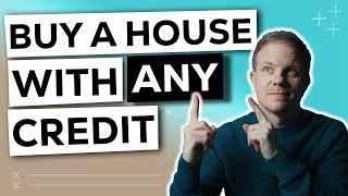 How to Buy a House with ANY Credit Score Step by Step Process [upl. by Sillaw450]