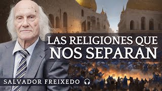 Audiolibro Las RELIGIONES que nos SEPARAN de Salvador Freixedo  quotNinguna Religión es la Verdaderaquot [upl. by Adamo450]