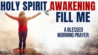 Come Holy Spirit  Say This To Invite A Holy Spirit Awakening Daily Jesus Prayers [upl. by Terryl]