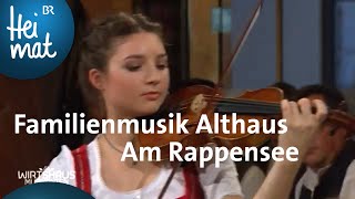 Familienmusik Althaus Am Rappensee  Wirtshausmusikanten  BR Heimat  die beste Volksmusik [upl. by Erodeht]